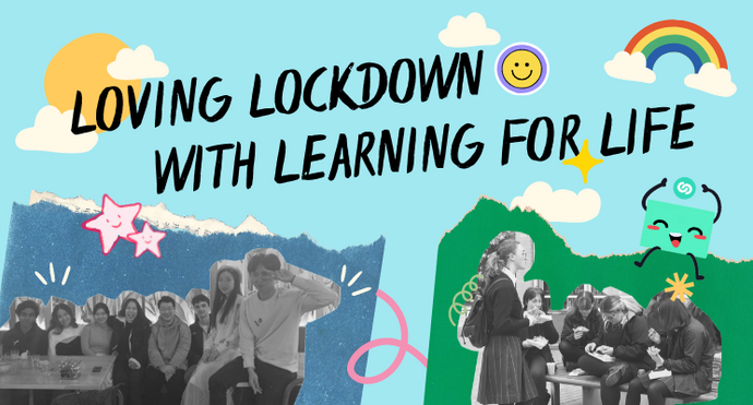 Loving Lockdown with Learning for Life!